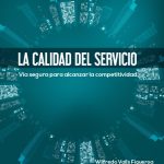La calidad del servicio. Vía segura para alcanzar la competitividad