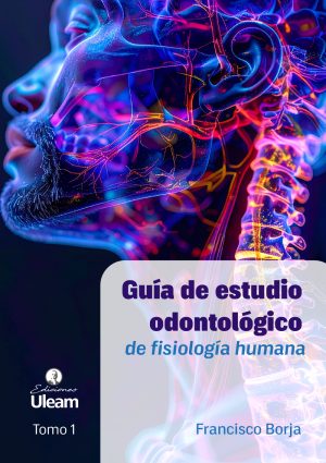 Guía de estudio odontológico de fisiología humana. Tomo 1