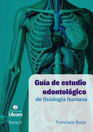 Guía de estudio odontológico de fisiología humana. Tomo 2