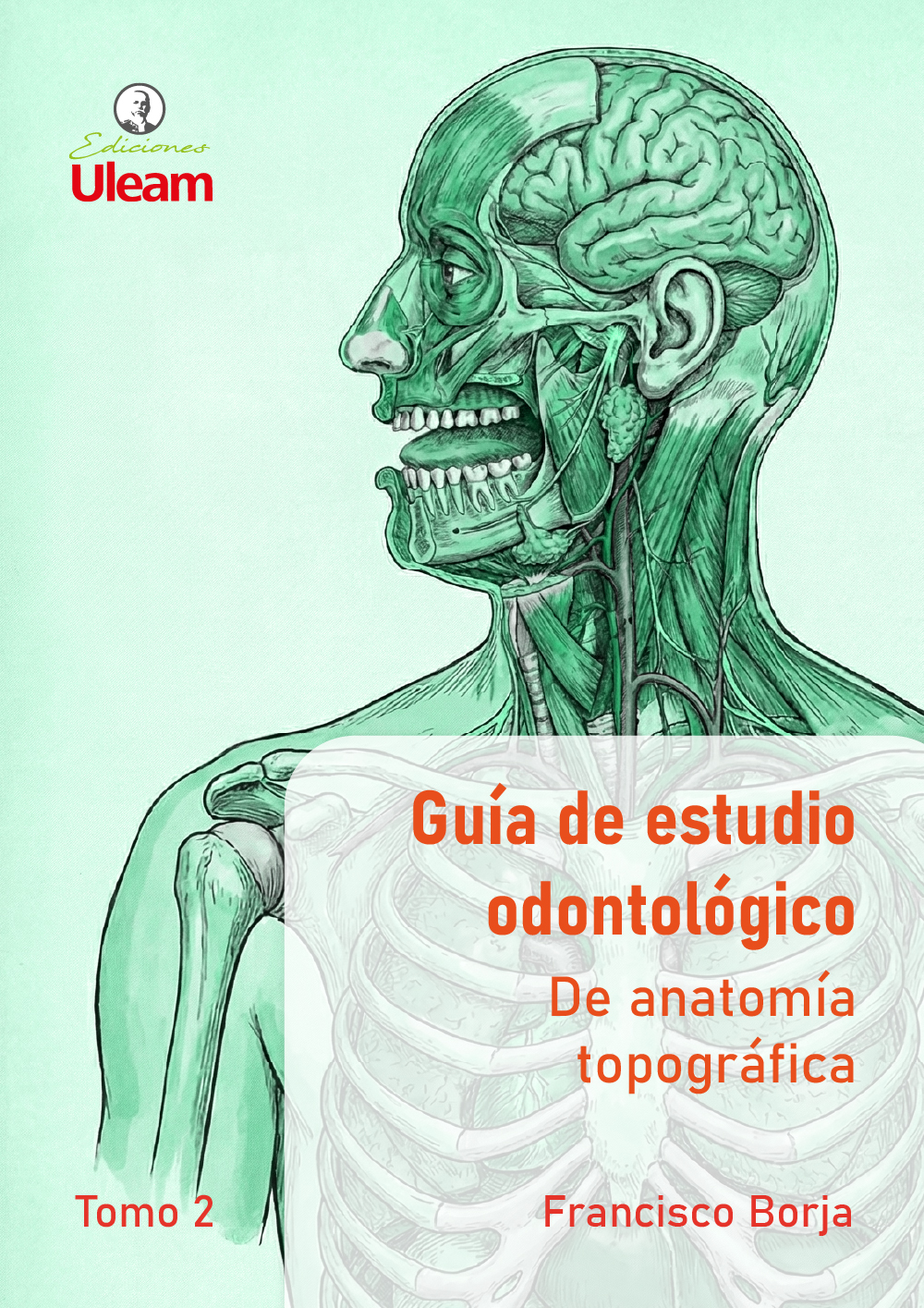 Guía de estudio odontológica de anatomía topográfica. Tomo 2