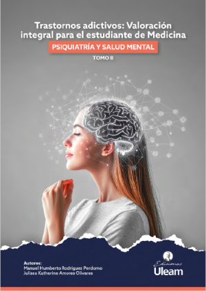 Trastornos Adictivos: Valoración Integral para el Estudiante de Medicina