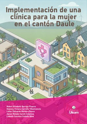 Implementación de una clínica para la mujer en el cantón Daule