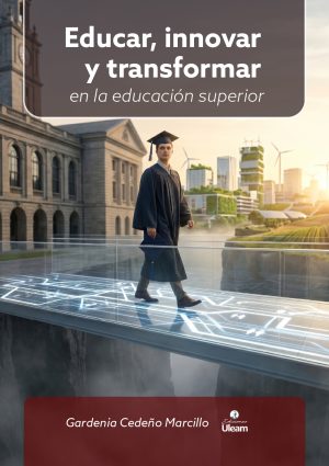 Educar, innovar y transformar en la educación superior