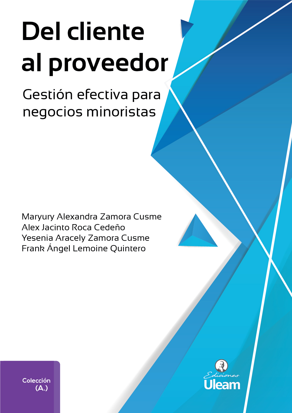 Del cliente al proveedor. Gestión efectiva para negocios minoristas