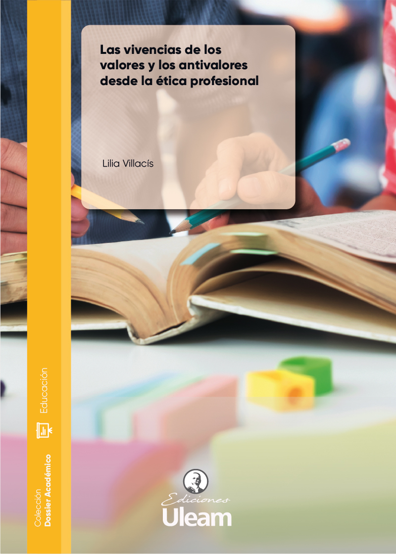 Las vivencias de los valores y los antivalores desde la ética profesional